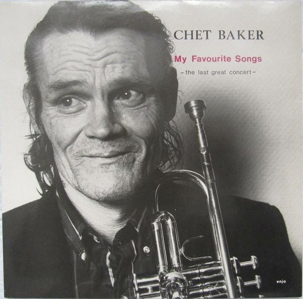 Chet Baker ‎– My Favourite Songs - The Last Great Concert (1988)