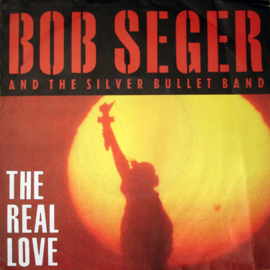 Bob Seger And The Silver Bullet Band – The Real Love (1991)