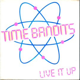 Time Bandits ‎– Live It Up (1981)