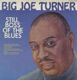 Big Joe Turner ‎– Still Boss Of The Blues (U.S.A.)