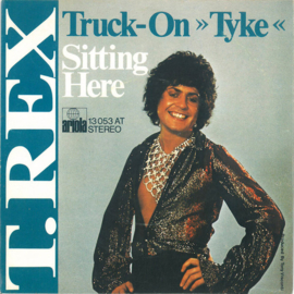 T. Rex (MARC BOLAN) – Truck-On »Tyke« / Sitting Here (1973)