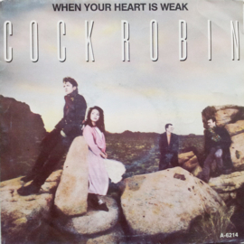 Cock Robin – When Your Heart Is Weak (1985)