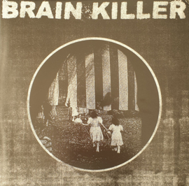 Brain Killer – Every Actual State Is Corrupt (2011)