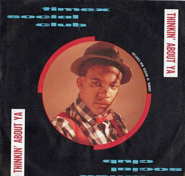 Timex Social Club – Thinkin' About Ya (1986)