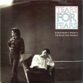 Tears For Fears – Everybody Wants To Rule The World (1985)