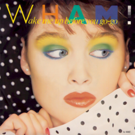 Wham! – Wake Me Up Before You Go-Go (1984)