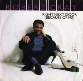 Robert Cray – Right Next Door (Because Of Me) (1986)