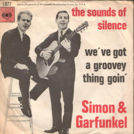 Simon & Garfunkel – The Sounds Of Silence / We've Got A Groovey Thing Goin (1965)
