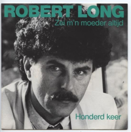 Robert Long – Zei M'n Moeder Altijd (1987)