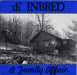 Th' Inbred ‎– A Family Affair (1989) (Punk)