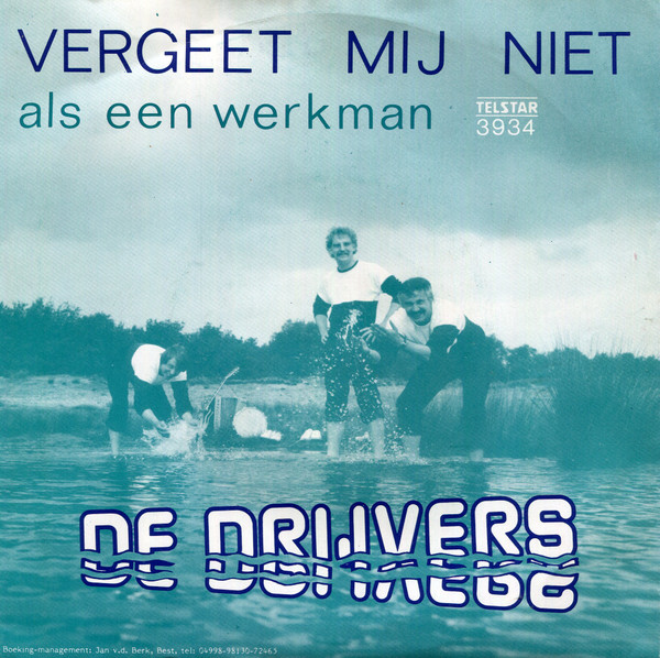 De Drijvers – Vergeet Mij Niet / Als Een Werkman (1983) (TELSTAR)