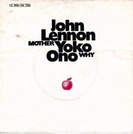 John Lennon / Yoko Ono – Mother / Why (1970)