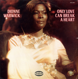 Dionne Warwick – Only Love Can Break A Heart