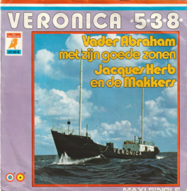 Vader Abraham Met Zijn Goede Zonen* / Jacques Herb En De Makkers – Veronica 538 (1972)