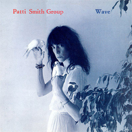 Patti Smith Group – Wave (1979)
