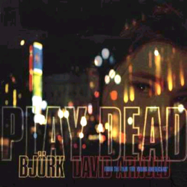 Björk & David Arnold – Play Dead (1993)