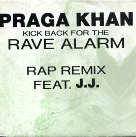 Praga Khan Feat. J.J. – Kick Back For The Rave Alarm (1991) (TECHNO HOUSE)