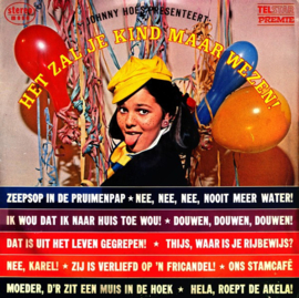 Het Zal Je Kind Maar Wezen! - Various (oa. THEO DIEPENBROCK, DE HEIKREKELS) (1970) (TELSTAR)
