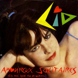 Lio – Amoureux Solitaires (Dis Moi Que Tu M'aimes) (1980)