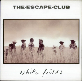 The Escape Club – White Fields (1986)