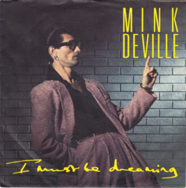 Mink DeVille – I Must Be Dreaming (1985)