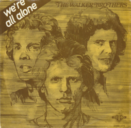 The Walker Brothers – We're All Alone (1977)