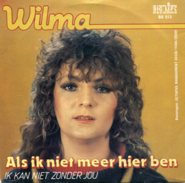 Wilma – Als Ik Niet Meer Hier Ben (1984)