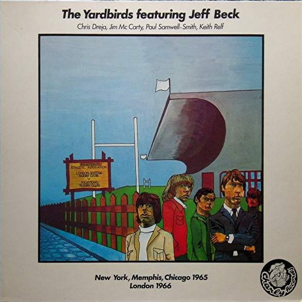 The Yardbirds Featuring Jeff Beck, Chris Dreja, Jim McCarty, Paul Samwell-Smith, Keith Relf – London 1964-1965 New York, Memphis, Chicago 1965 London 1966 (1976)