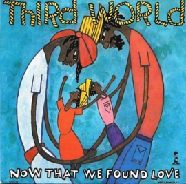 Third World – Now That We Found Love (1978)