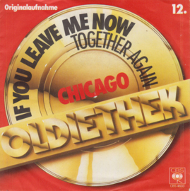 Chicago – If You Leave Me Now (OLDIETHEK)