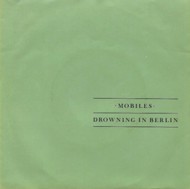 Mobiles – Drowning In Berlin (1982)