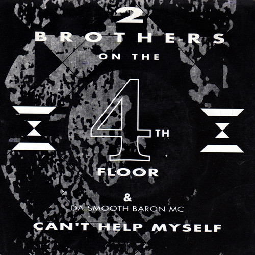 2 Brothers On The 4th Floor & Da Smooth Baron MC – Can't Help Myself (1990) (EURO HOUSE)