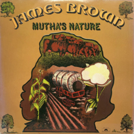 James Brown & The New J.B.'s – Mutha's Nature