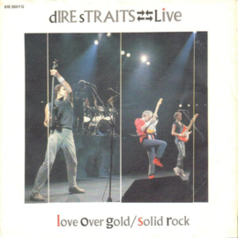 Dire Straits – Live - Love Over Gold / Solid Rock (1984)