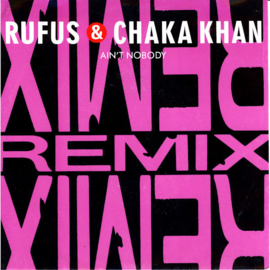 Rufus & Chaka Khan – Ain't Nobody (Remix) (1989)