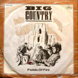 Big Country – Fields Of Fire (1983) (ALTERNATIVE)