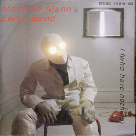 Manfred Mann's Earth Band – I (Who Have Nothing) (1981)