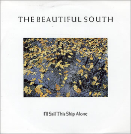 The Beautiful South – I'll Sail This Ship Alone (1989)