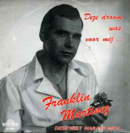 Franklin Martinez – Deze Droom Was Voor Mij... (1979)