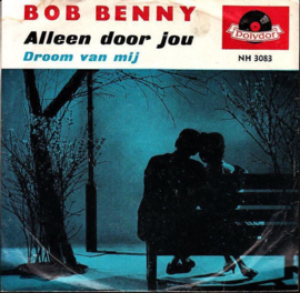 Bob Benny – Alleen Door Jou (1963)