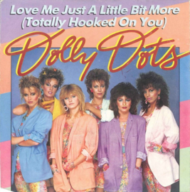 Dolly Dots – Love Me Just A Little Bit More (Totally Hooked On You) (1983)
