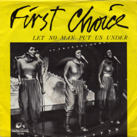 First Choice ‎– Let No Man Put Us Under (1983) (DISCO)