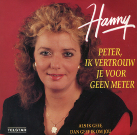 Hanny - Peter, Ik Vertrouw Je Voor Geen Meter (1991) (TELSTAR)