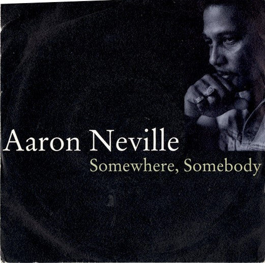 Aaron Neville – Somewhere, Somebody (1991)