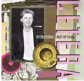 Peter Cetera (CHICAGO -singer) – Best Of Times (1988)