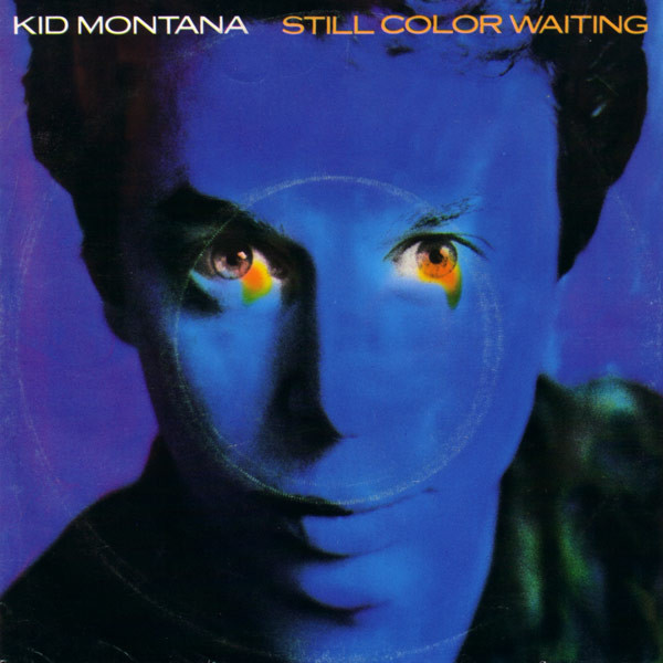 Kid Montana – Still Color Waiting (1987)