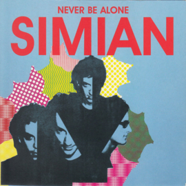 Simian – Never Be Alone (ALTERNATIVE)