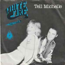 White Fire – Tell Michelle (1980) (KILLROY/TELSTAR)