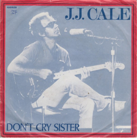 J.J. Cale – Don't Cry Sister (1979)