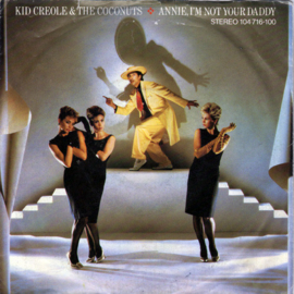 Kid Creole & The Coconuts – Annie, I'm Not Your Daddy (1982)